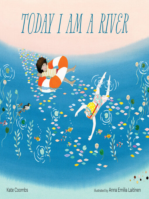 Title details for Today I Am a River by Kate Coombs - Available